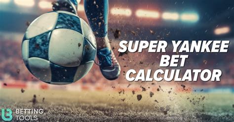 super yankee calculator|Super Yankee Bet Calculator .